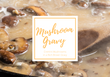 Mushroom Gravy